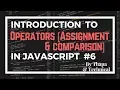 JavaScript Tutorials in Hindi Part 6 Assignment operator Comparison operators in javascript Hindi