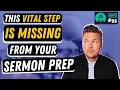 This VITAL Step is Missing from Your Sermon Prep