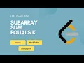 Subarray Sum Equals K Leetcode 560 Array HashTable Prefix Sum