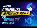 How to Configure Appium-MCP-Server with Gemini CLI in VS Code Appium-MCP-Server Tutorial