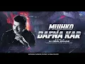 Download Lagu Mujhko Dafna Kar - (135 Bouncy Mix) - Dj VishaL SoLapur 