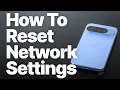 How to Reset Network Settings on Android Motorola Google Pixel