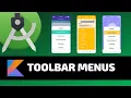 TOOLBAR MENUS - Android Fundamentals