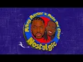 Lagu NOSTALGIC - Mikey Mercer x Mole De Chief (Crop Over 2022)