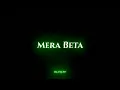Download Lagu Mera beta😎Hero tha or Hero Hi Rahega status video  video WhatsApp status #vfx_atul_edit#merabeta