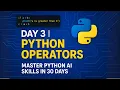Master Python AI Skills in 30 Days Python Operators Explained in Hindi Day 3 Operators in Python