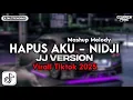 DJ HAPUS AKU NIDJI - JJ VERSION VIRALL TIKTOK 2025