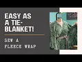 Gift-Worthy Fleece Wrap Sewing Project