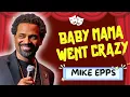 Mike Epps ROASTS Relationships Baby Mamas Hood Drama Stand-up Comedy