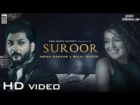 Download MP3 Suroor - Neha Kakkar \u0026 Bilal Saeed | Official Video