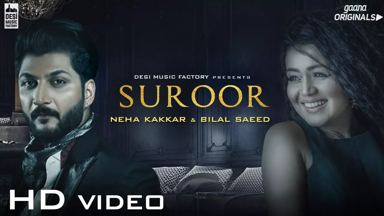 Suroor - Neha Kakkar & Bilal Saeed | Official Video