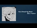 Lagu Don't Break My Heart - Binz x Touliver /speed up/ (lyrics)