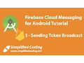 Firebase Cloud Messaging for Android Tutorial - Sending Token Broadcast