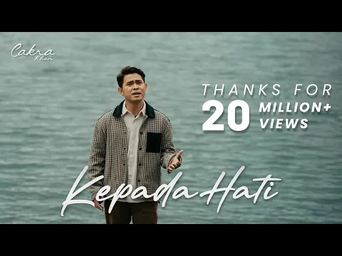 Download MP3 Cakra Khan - Kepada Hati (Official Music Video)