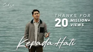 Cakra Khan - Kepada Hati (Official Music Video)