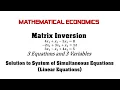 Matrix Inversion - Solution to System of Simultaneous Equations of 3 Equations 3 Variables