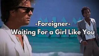 Foreigner Waiting For A Girl Like You 