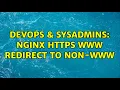 DevOps SysAdmins nginx HTTPS WWW redirect to non-WWW 3 Solutions