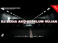 Lagu DJ SEDIA AKU SEBELUM HUJAN IDGITAF FULL BASS VIRAL TIKTOK TERBARU 2025