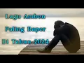 Download Lagu Lagu Ambon Galau Baper Terbaru 2024