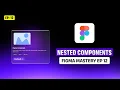 Figma Nested Components Overrides Explained Figma Mastery EP12