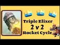 Triple Elixir 2v2 Rocket Cycle