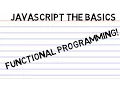 JavaScript the Basics Functional Programming