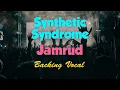 Download Lagu Synthetic Syndrome Versi Karaoke, Backing Vocal, Lower Key, Jamrud