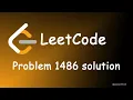 XOR Interview Problem Explained LeetCode 1486
