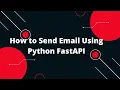 Python FastAPI Tutorial Sending Emails with Python FastAPI Quick and Easy Guide