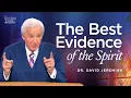 The Best Evidence of the Spirit Dr David Jeremiah
