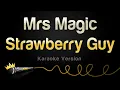Download Lagu Strawberry Guy - Mrs Magic (Karaoke Version)