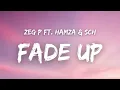 Zeg P ft. Hamza & SCH - FADE UP ( Paroles )
