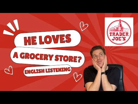 Input comprensible en inglés: Shopping at Trader Joe’s - Inglés intermedio - American Culture #2