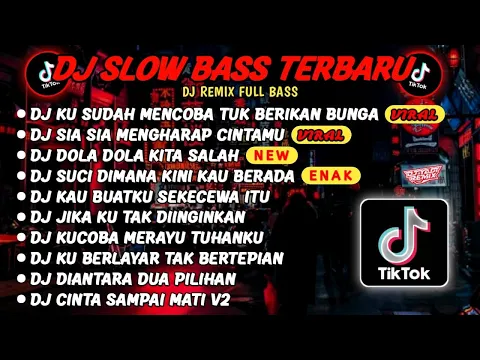 Download MP3 DJ SLOWBASS TERBARU 2024🎵DJ VIRAL TIKTOK FULL BASS🎵DJ KU SUDAH MENCOBA TUK BERIKAN BUNGA🎵 FULL ALBUM