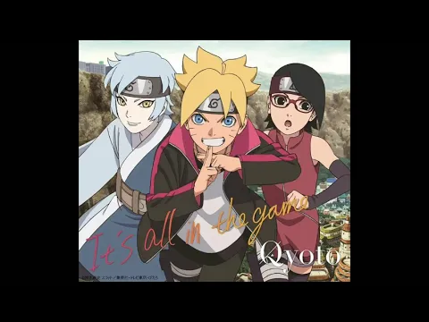 Download MP3 Boruto : Naruto Next Generatios Opening 3 Qyoto - It's All The Game.