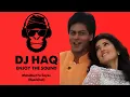 Mohabbat Ho Gayee | Baadshah | DJ Haq | Shah Rukh Khan | Twinkle Khanna | Bollywood Remix