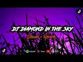 DJ Diamond In The Sky (Speed Up + Reverb)🎶