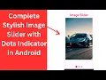 Complete Image Slider with Dots Indicator in Android Using Java Android App Development Tutorial