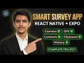 I Built a Smart Survey App Using React Native Expo Camera GPS Contacts