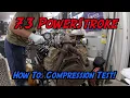 HOW TO Perform a Compression Test on a 7 3 PowerStroke