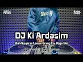 Download Lagu DJ KI ARDASIM | BOOTLEG REMIX SUNDA 2025 TERBARU