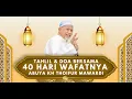 Download Lagu TAHLIL DAN DOA BERSAMA 40 HARI WAFATNYA ABUYA THOIFUR MAWARDI