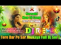 Lagu Tere Dar Pe Sar Jhukaya💞Dj Remix | Navratri Special Dj Song 2025 | Durga Puja Dj Song💞Dj Vishal Bhai