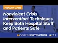 Nonviolent Crisis Intervention Techniques Keep Both Hospital Staff and Patients Safe