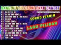 DANGDUT ELECTONE FULL ALBUM KOLEKSI LAGU ENAK BUAT SANTAI-SAKIT GIGI-SAMA JAHATNYA| VIRAL 2025