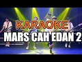 Download Lagu KARAOKE || MARS CAH EDAN 2 - ARIF CITENX