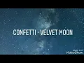 Download Lagu Confetti - Velvet Moon