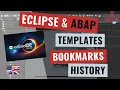 Code ABAP Faster in Eclipse Templates Bookmarks History english