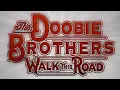 Download Lagu The Doobie Brothers - Walk This Road (Full Album) [Official Video]